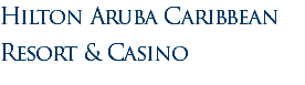 Hilton Aruba Caribbean Resort & Casino